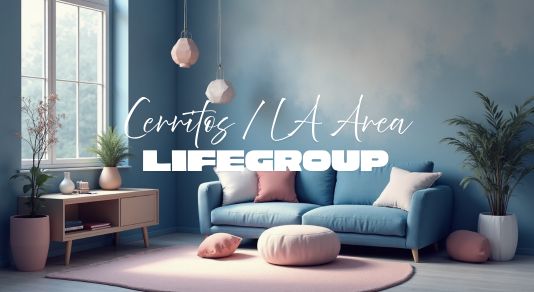 Cerritos / LA Area LifeGroup
